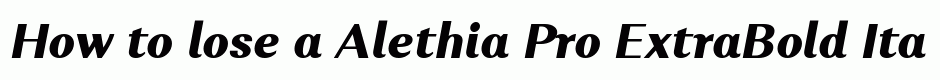 Alethia Pro ExtraBold Italic