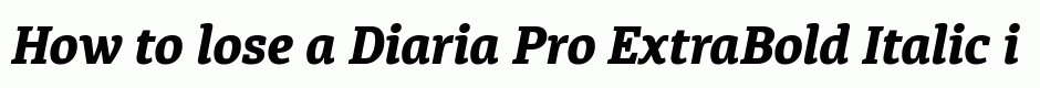 Diaria Pro ExtraBold Italic