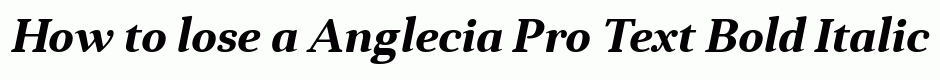 Anglecia Pro Text Bold Italic