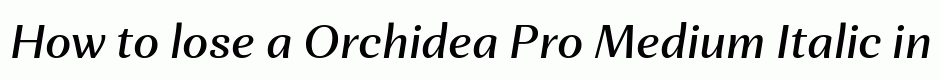 Orchidea Pro Medium Italic