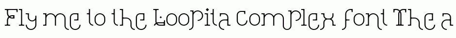 Loopita complex font