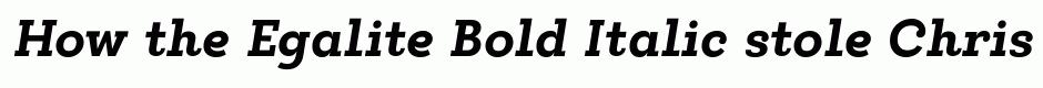 Egalite Bold Italic