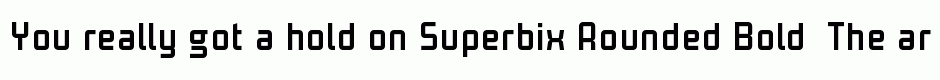 Superbix Rounded Bold 