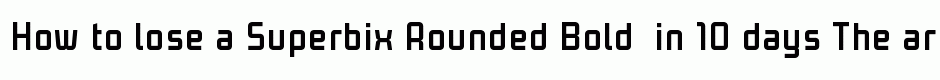 Superbix Rounded Bold 