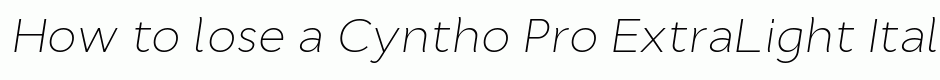 Cyntho Pro ExtraLight Italic